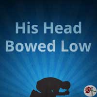 2020 04 29 320 his head bowed low