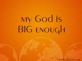 God is big enough 2