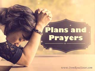 Plans and prayers