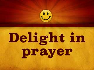 delight in prayer