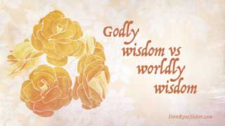 godly wisdom vs worldly wisdom