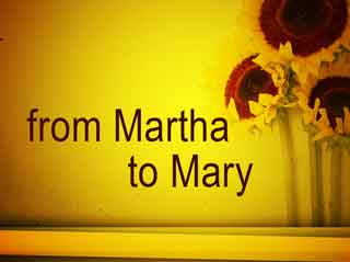 from Martha to Mary