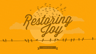 restoring joy